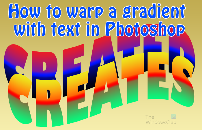 How to warp a gradient with text in Photoshop