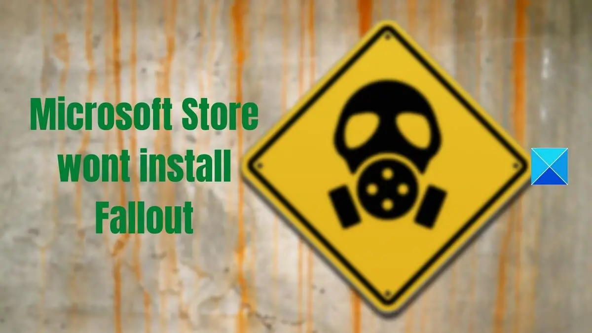 Microsoft Store wont install Fallout