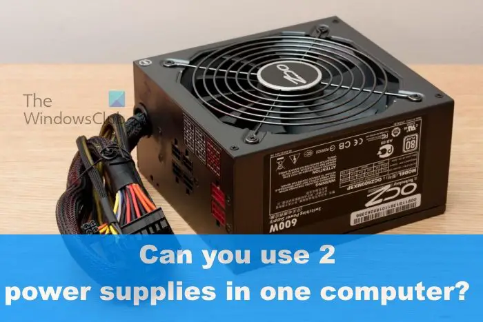 Can you use 2 power supplies in one computer?