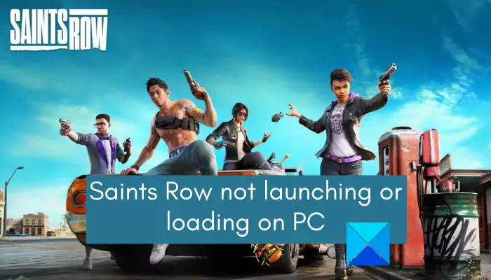 Saints Row not launching or loading on PC