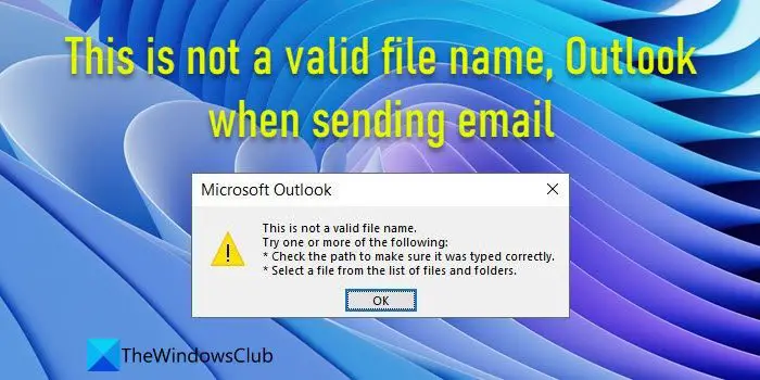 This is not a valid file name, Outlook when sending email