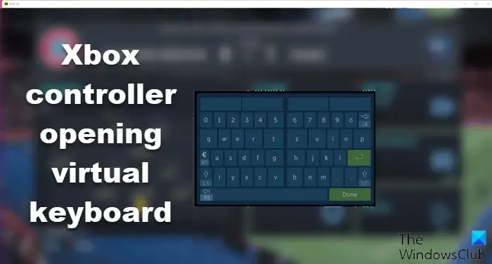 Xbox controller opening virtual keyboard