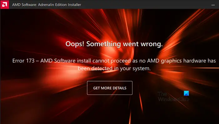 Error 173 No Graphics Hardware detected on AMD Radeon