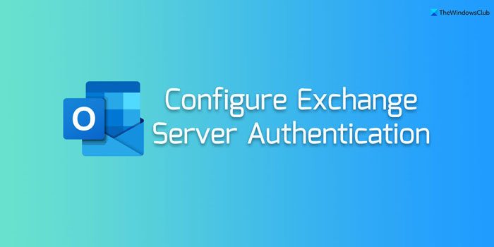 How to configure Exchange Server authentication in Outlook