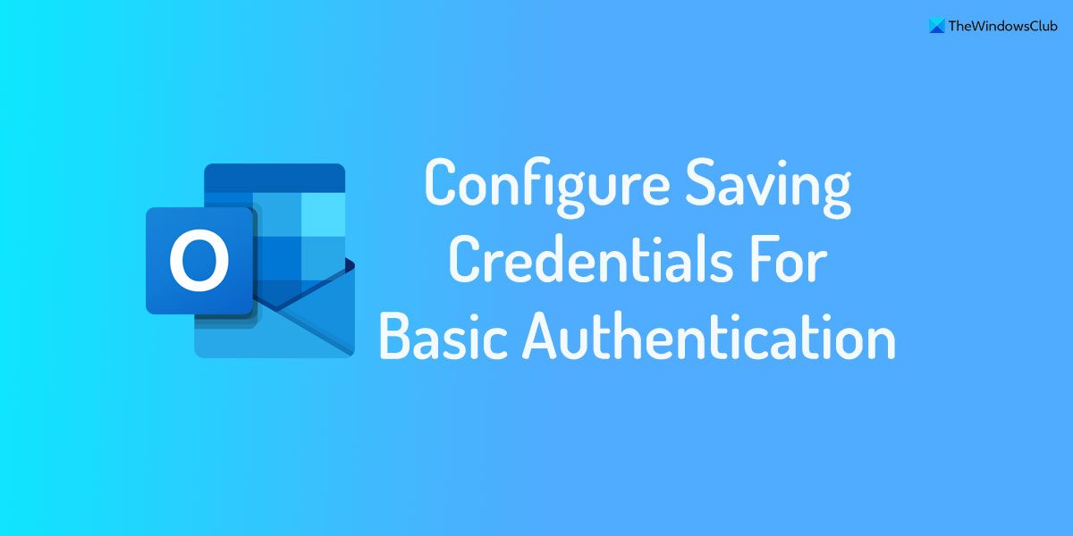 How to configure saving credentials for Basic Authentication in Outlook