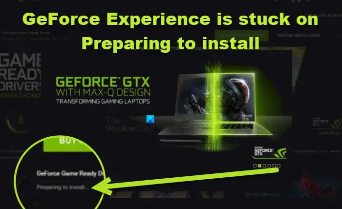 GeForce Experience is stuck on Preparing to install
