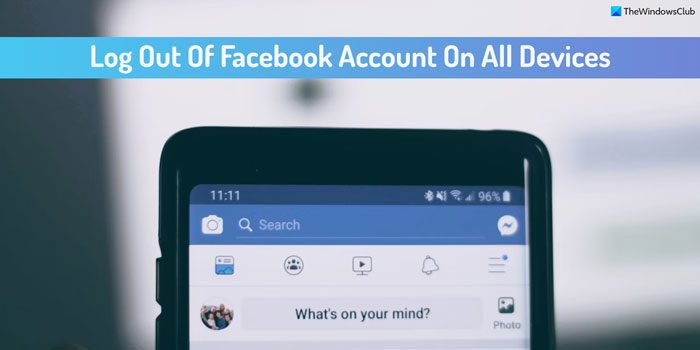 How to log out of Facebook account on all devices