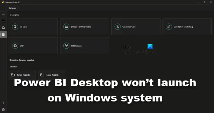 Power BI Desktop won’t launch on Windows system