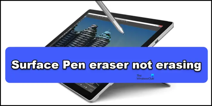 Surface Pen eraser not erasing