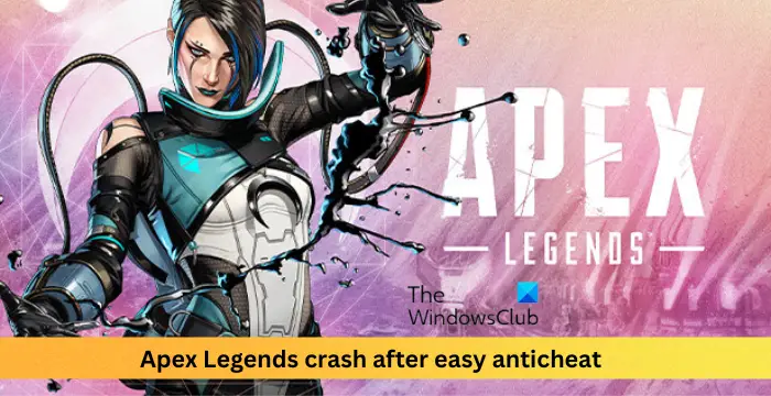 Apex Legends crash after EasyAntiCheat