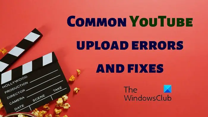 Common YouTube upload errors and fixes