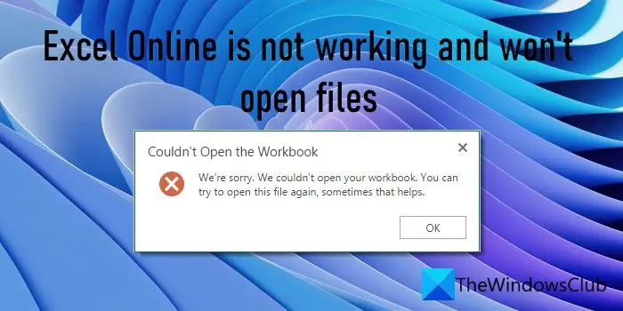 Excel Online is not working and won't open files