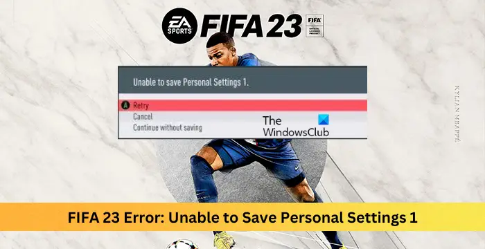 FIFA 23 Error Unable to Save Personal Settings 1