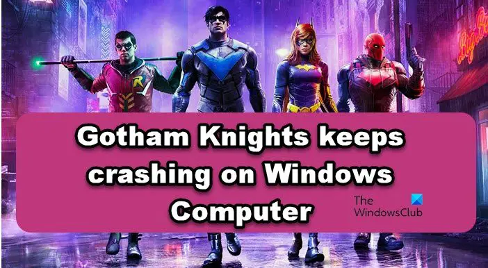 Gotham Knights keeps crashing on Windows Computer