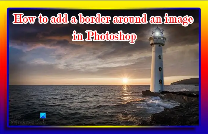 How to add a border around an image in Photoshop