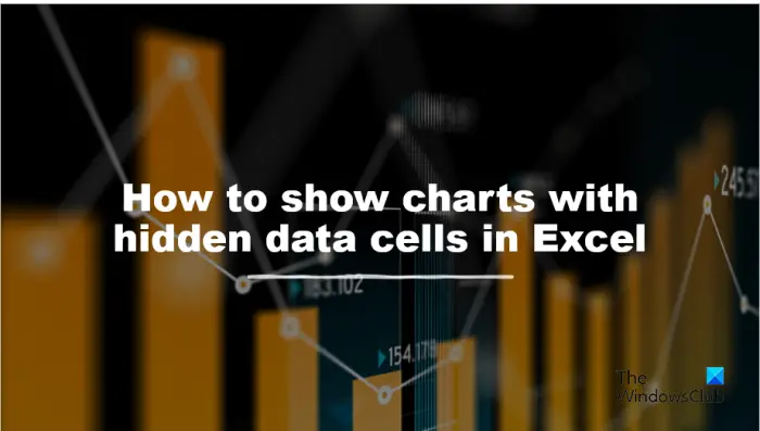 Show charts with hidden data cells in Excel