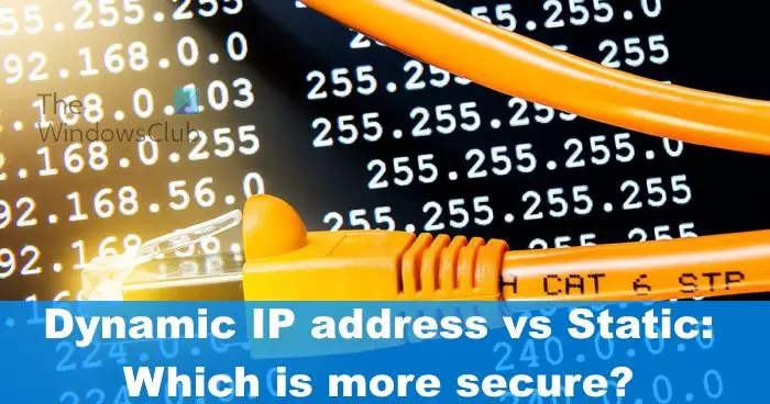 Dynamic IP address vs Static IP address: Which is more secure?