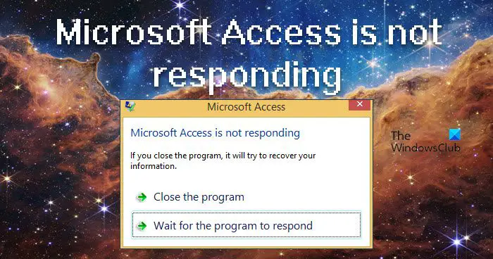 Microsoft Access is not responding