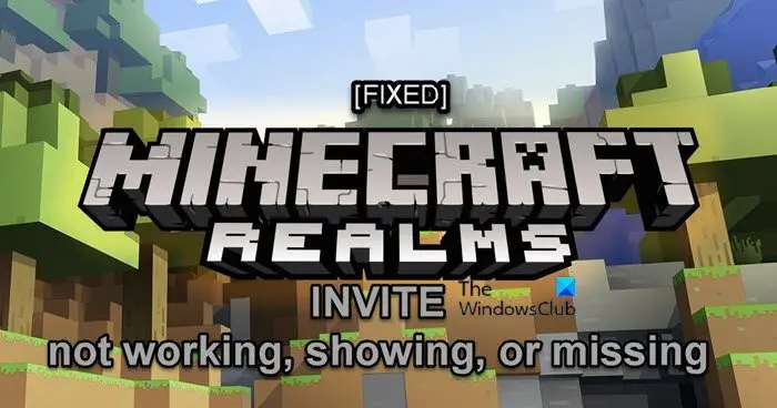 Minecraft Realms invite not working, showing, or missing