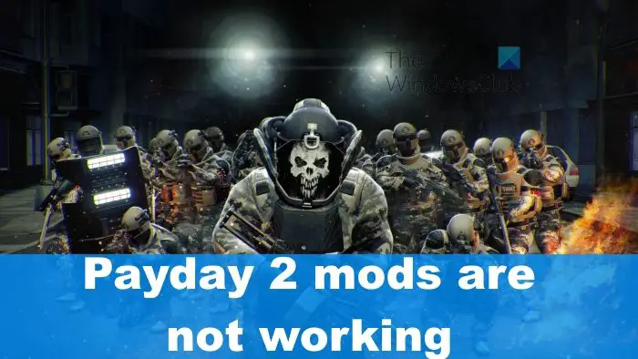 Payday 2 mods are not working