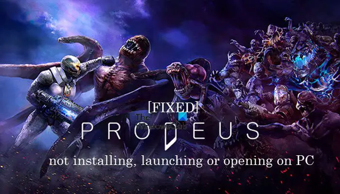 Prodeus not installing, launching or opening on Windows PC