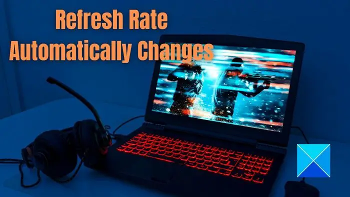Refresh Rate automatically changes when unplugging the Charger