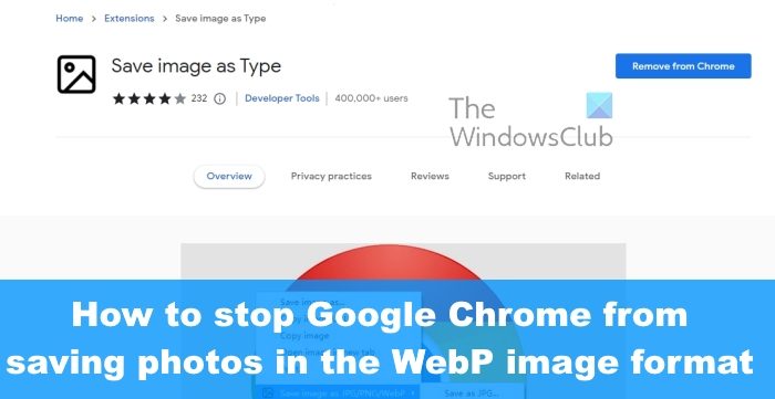 How to stop Chrome from saving images as WebP format How to stop Chrome from saving images as WebP format