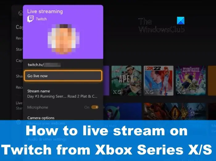 How to live stream on Twitch from Xbox Series X/S