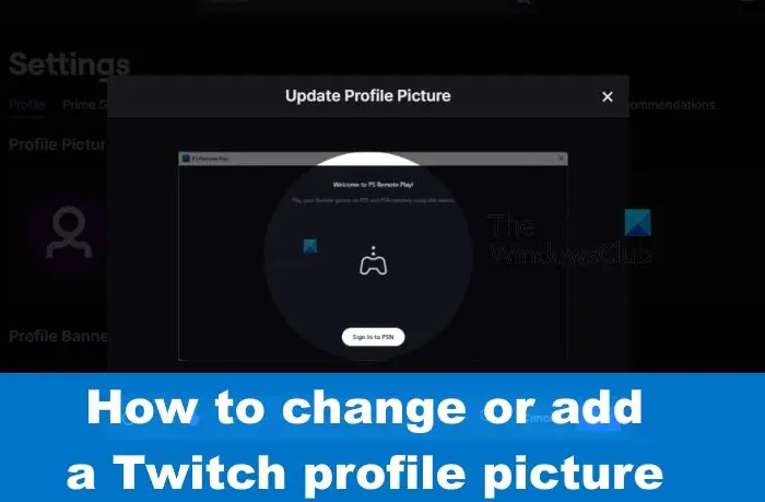How to add or change a Profile Picture on Twitch