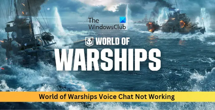 World of Warships Voice Chat Not Working