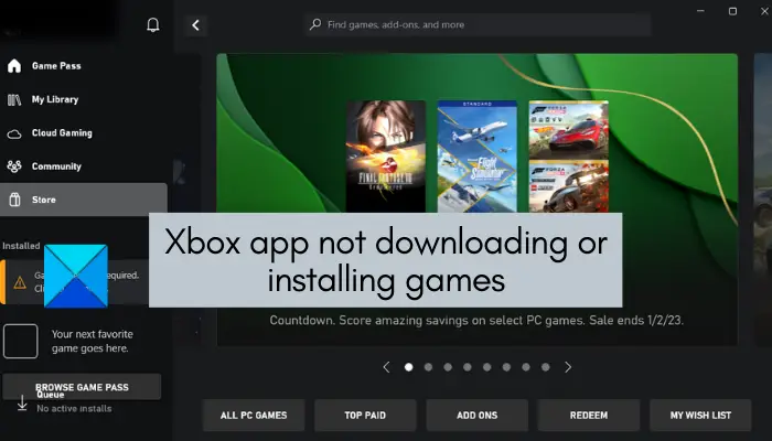 Xbox app not downloading or installing games