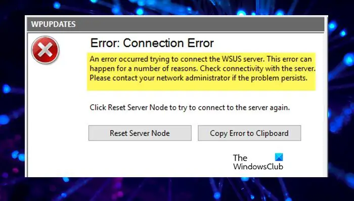 An error occurred trying to connect to the WSUS server