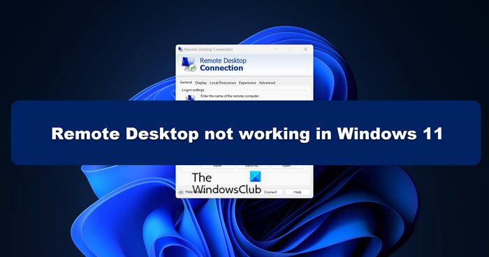 Remote Desktop not working in Windows 11 Remote Desktop not working in Windows 11
