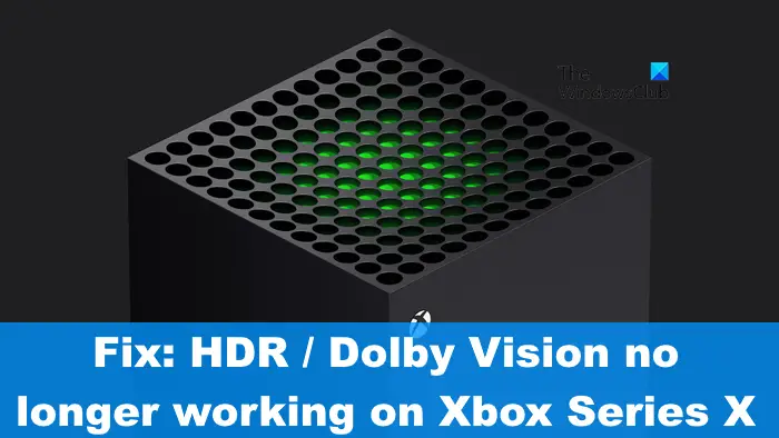 HDR or Dolby Vision not working on Xbox Series X