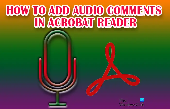 How to add audio comments in Acrobat Reader