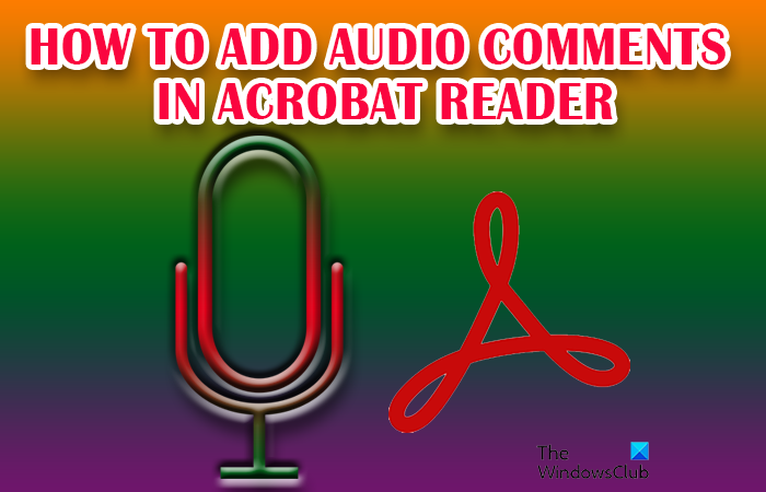 How to add Audio Comments in Acrobat Reader