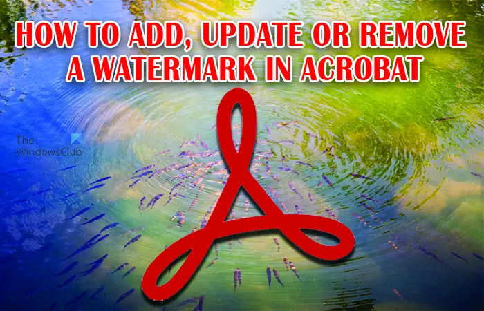 How to add, update or remove watermark in Acrobat