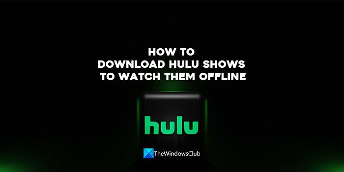 How-to-download-Hulu-shows-to-watch-them-offline