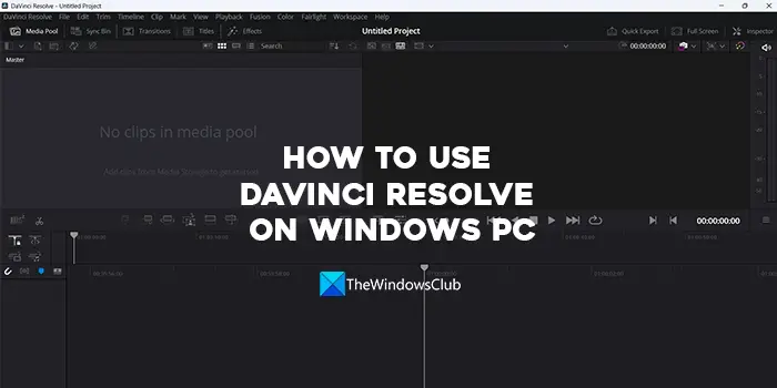 How to use DaVinci Resolve on Windows PC
