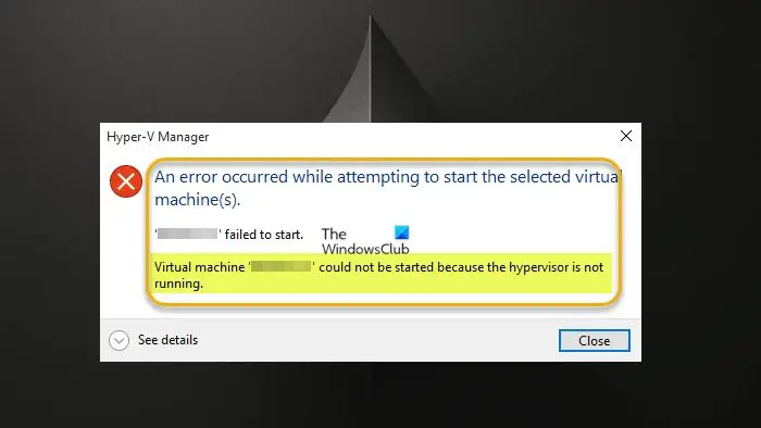 Virtual machine could not be started because the hypervisor is not running