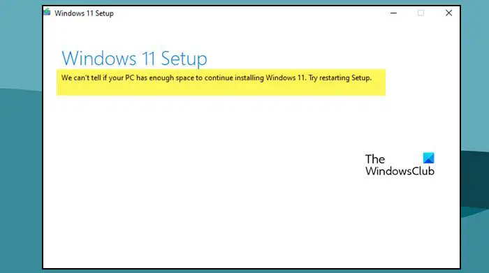 We can't tell if your pc has enough space to continue installing Windows 11