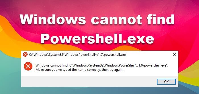 Windows cannot find Powershell.exe