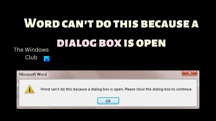 Word can’t do this because a dialog box is open