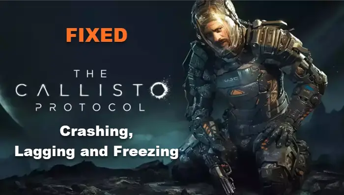 Callisto Protocol crashing, lagging and freezing
