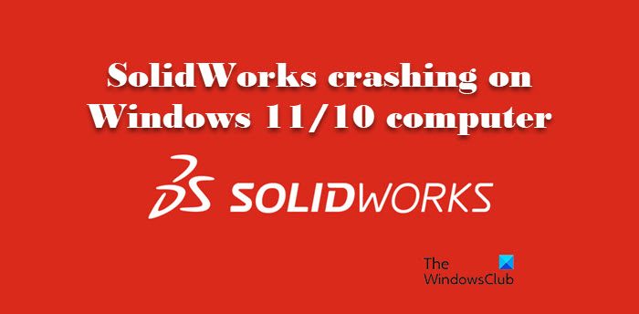 SolidWorks crashing on Windows 11/10 computer