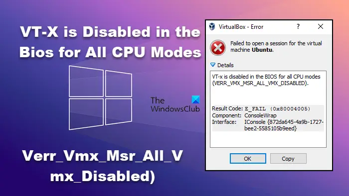 VT-x is disabled in the BIOS for all CPU modes (VERR_VMX_MSR_ALL_VMX_DISABLED)