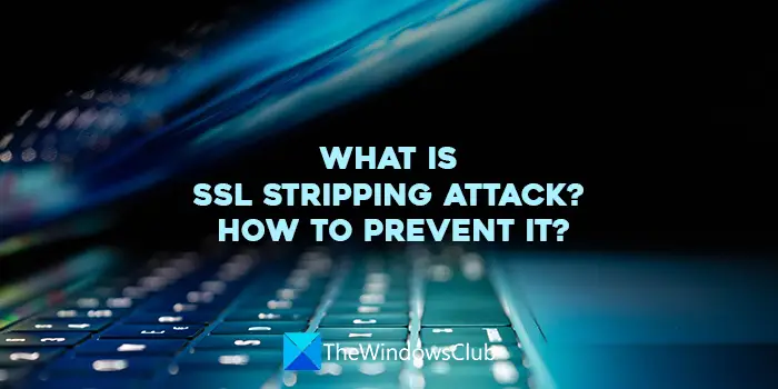 what is ssl stripping attack