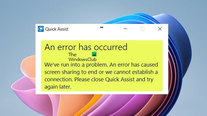 Fix Quick Assist error 1002 or An error has occurred