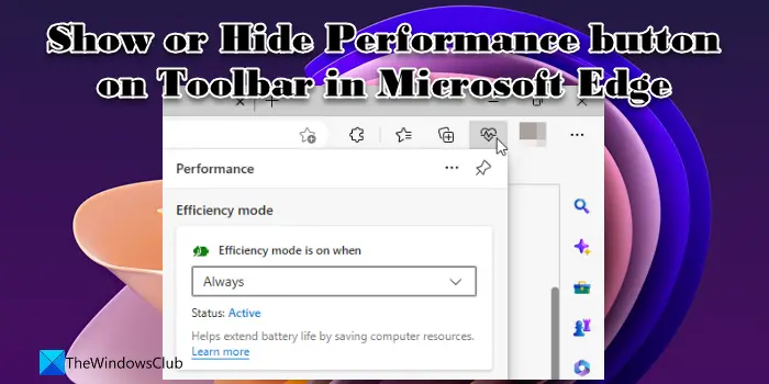 How to Show or Hide Performance button on Toolbar in Microsoft Edge