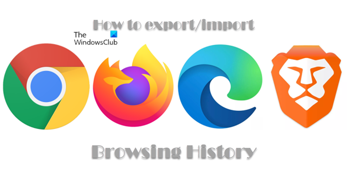 Export/Import Browsing History from Chrome, Edge, Firefox, Brave